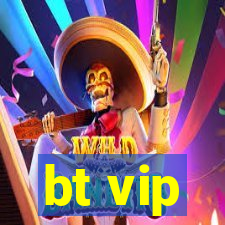 bt vip